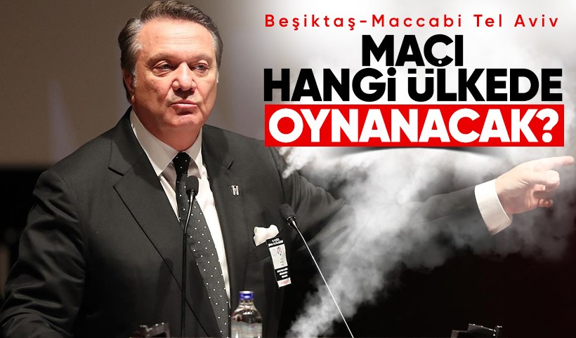 Beşiktai, Maccabi Tel Aviv maçının oynanacağı ülkeyi açıkladı