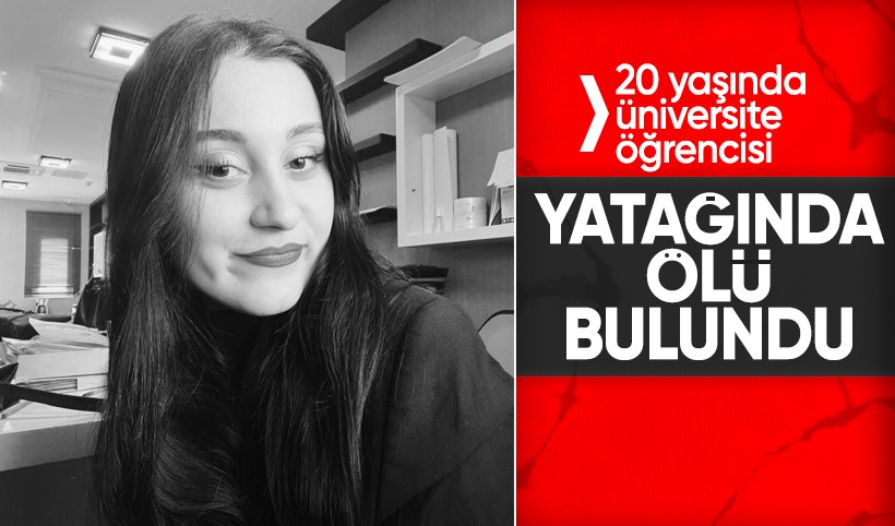 20 yaşındaki üniversite öğrencisi yatağında ölü bulundu
