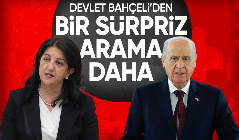 MHP Lideri Devlet Bahçeli'den bir sürpriz telefon daha! DEM Partili Pervin Buldan'ı aradı