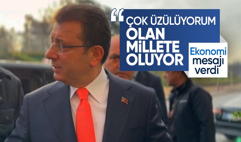 İmamoğlu'ndan ekonomi mesajı: Çok üzülüyorum olan millete oluyor