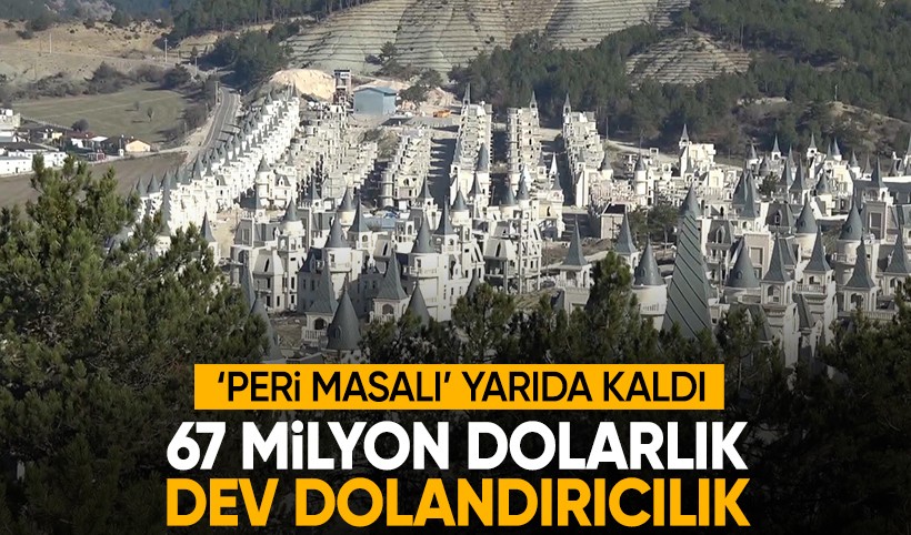 Şato hayali kabusa döndü: 'Peri Masalı' projesinde 885 yıl hapis istemi