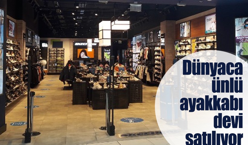 Dünyaca ünlü ayakkabı devi Skechers satılıyor