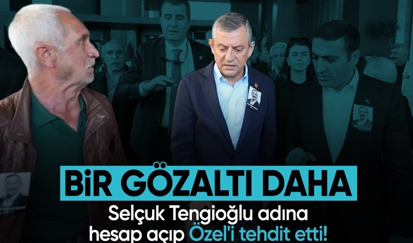 Selçuk Tengioğlu adına hesap açıp, Özgür Özel'i tehdit eden şahıs gözaltına alındı