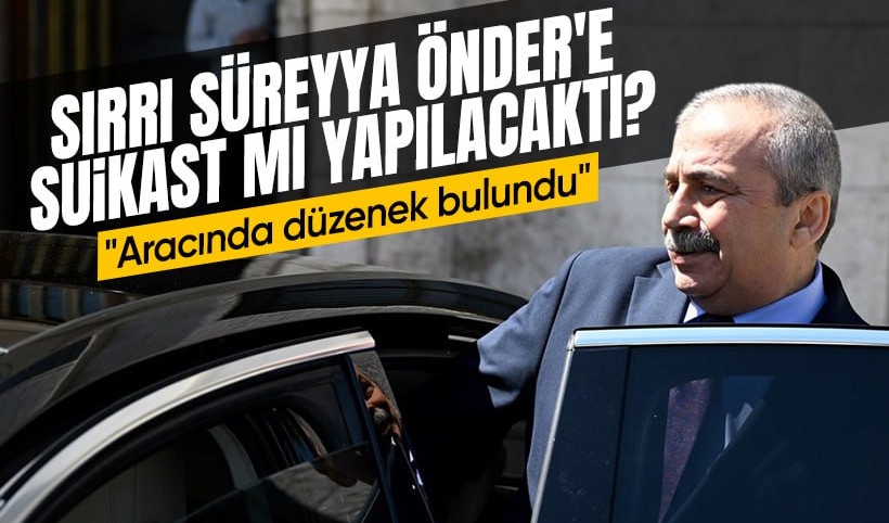 DEM Parti'den Sırrı Süreyya Önder'e suikast iddiasıyla ilgili açıklama: Aracının altında düzenek bulundu