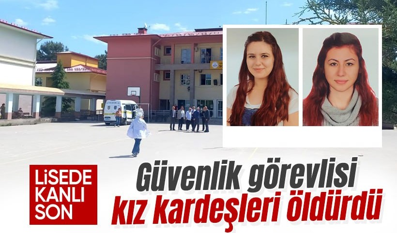 Giresun'da lisenin güvenlik görevlisi kız kardeşleri katletti