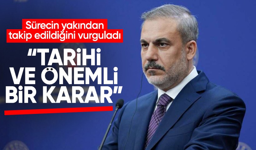 Dışişleri Bakanı Fidan'dan PKK'nın silah bırakması hakkında ilk yorum