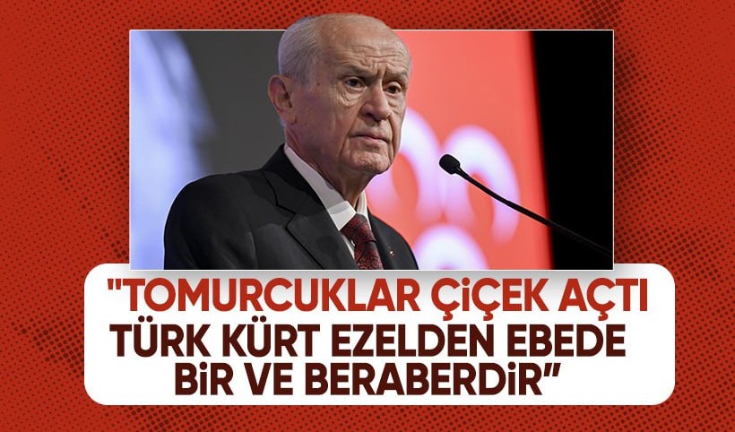 MHP lideri Bahçeli: Nihayet tomurcuklar çiçek açtı!