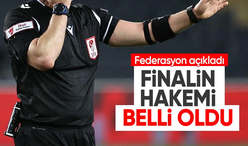 Ziraat Türkiye Kupası final maçının hakemi açıklandı