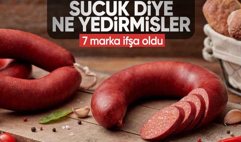 7 marka ifşa oldu: Sucuk diye neler yedirmişler neler