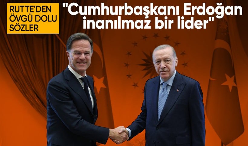 NATO Genel Sekreteri Mark Rutte'den Erdoğan'a: İnanılmaz bir lider