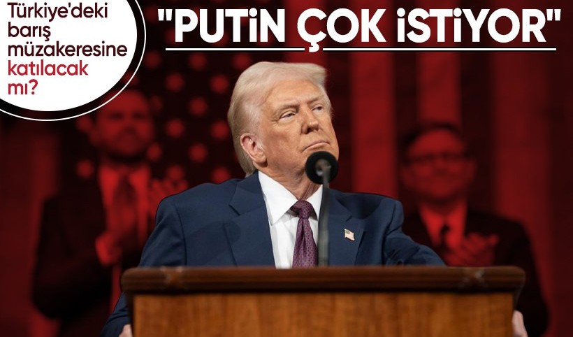 Trump'tan Türkiye'deki barış zirvesi için yeni açıklama: Putin benim de zirveye katılmamı istiyor