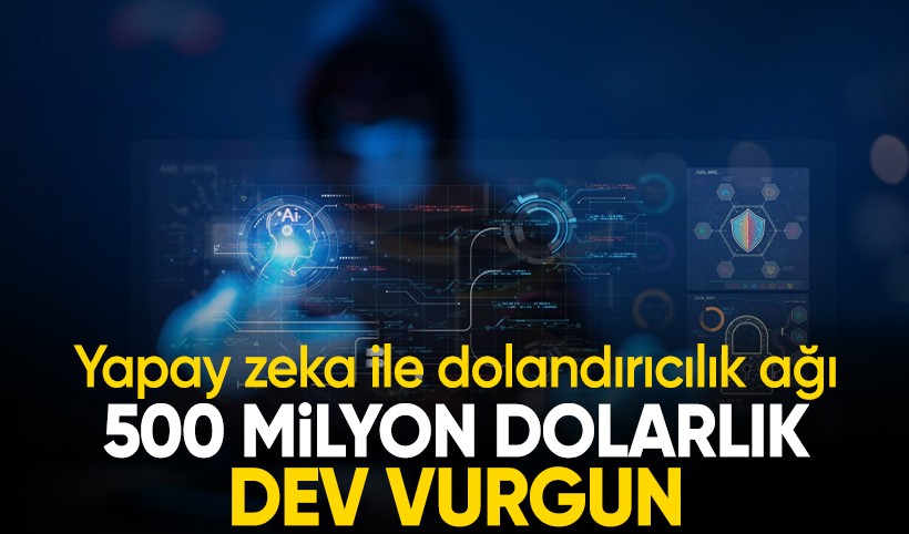 Yapay zeka ile 500 milyon dolarlık vurgun: 28 ilde şafak operasyonu