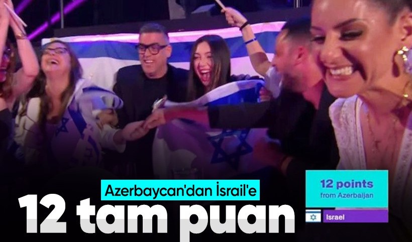 Azerbaycan Eurovision'da İsrail'e 12 tam puan verdi