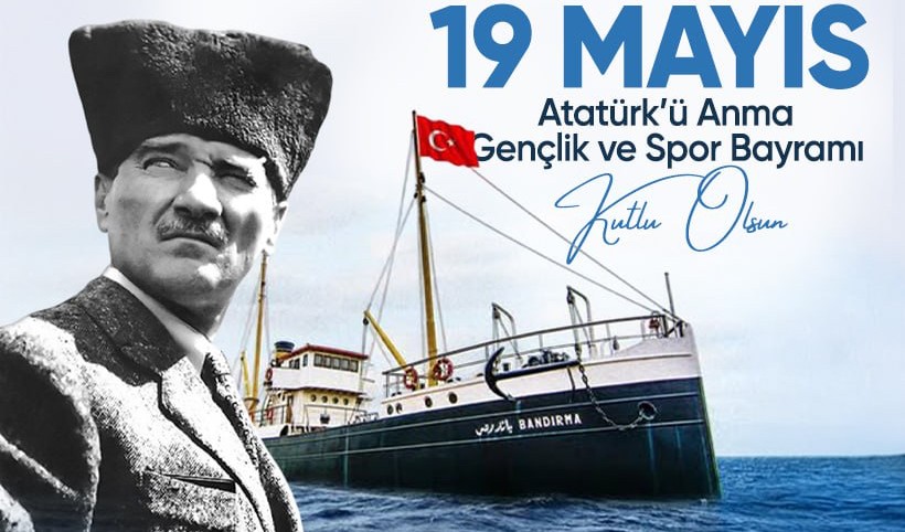19 Mayıs Atatürk'ü Anma, Gençlik ve Spor Bayramımız kutlu olsun