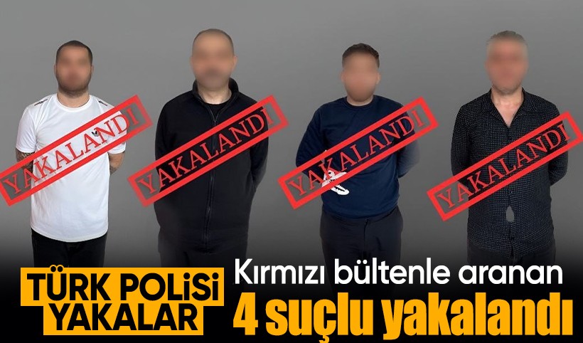İçişleri Bakanı Yerlikaya duyurdu: Kırmızı bültenle aranan 4 kişi Türkiye'ye getirildi