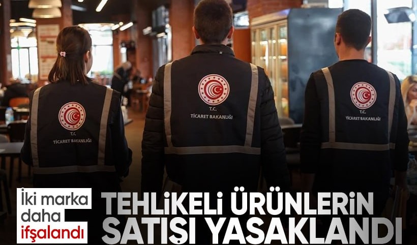 Bakanlık duyurdu: Tehlikeli ürünlerin satışı yasaklandı