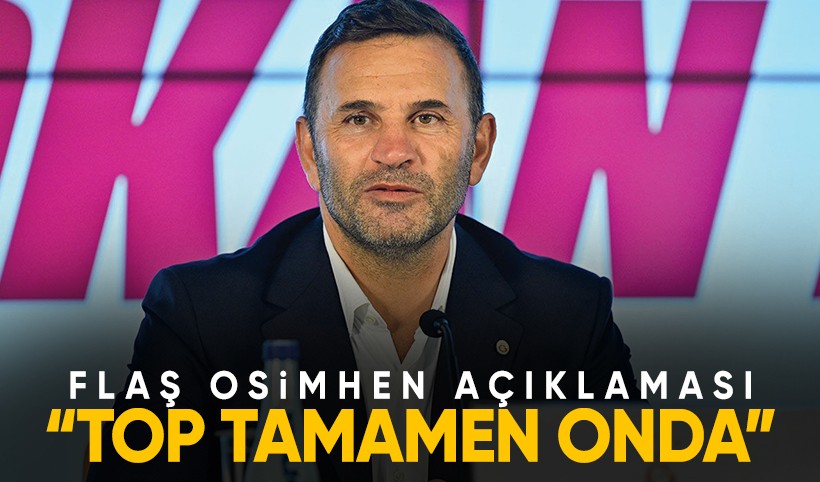 Okan Buruk'tan flaş Osimhen açıklaması: “Icardi gibi Galatasaray’ı seçebilir”
