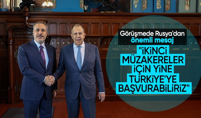 Hakan Fidan Moskova'da | Lavrov: Müzakerelerin ikinci turu için yine Türk dostlarımıza başvurabiliriz