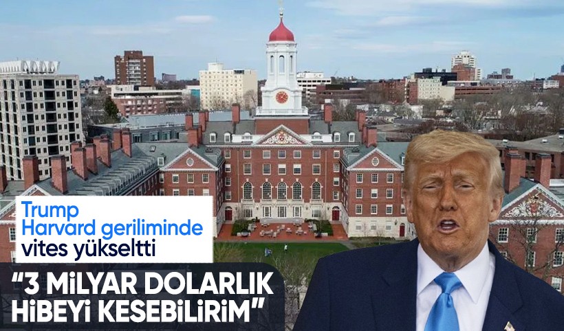 Trump, Harvard'a meydan okumaya devam ediyor: Hibe parasını başka üniversitelere verebilirim