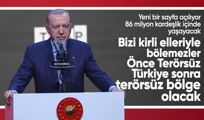 Cumhurbaşkanı Erdoğan: Terörsüz Türkiye ile 86 milyon kardeşlik içinde yaşayacak
