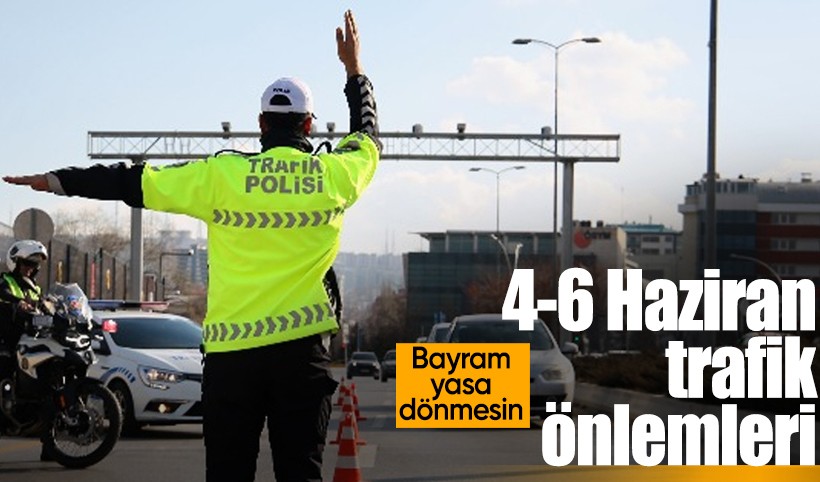 Bakan Yerlikaya duyurdu: 4-6 Haziran arası ağır taşıtlara kısıtlama