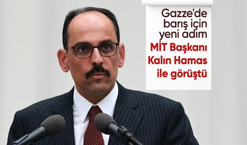 MİT Başkanı Kalın, Hamas ile görüştü