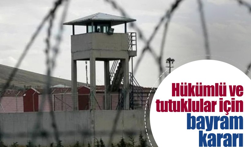 Hükümlü ve tutuklulara Kurban Bayramı’nda açık görüş