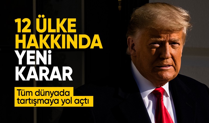 Trump'tan tartışmalı seyahat yasağı: 12 ülkenin ABD'ye girişi tamamen yasaklandı