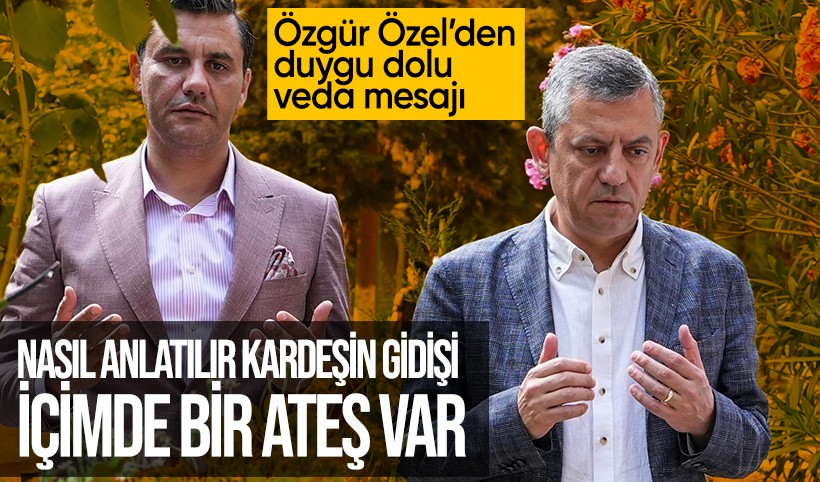 CHP Genel Başkanı Özgür Özel'den Ferdi Zeyrek için duygu dolu başsağlığı mesajı