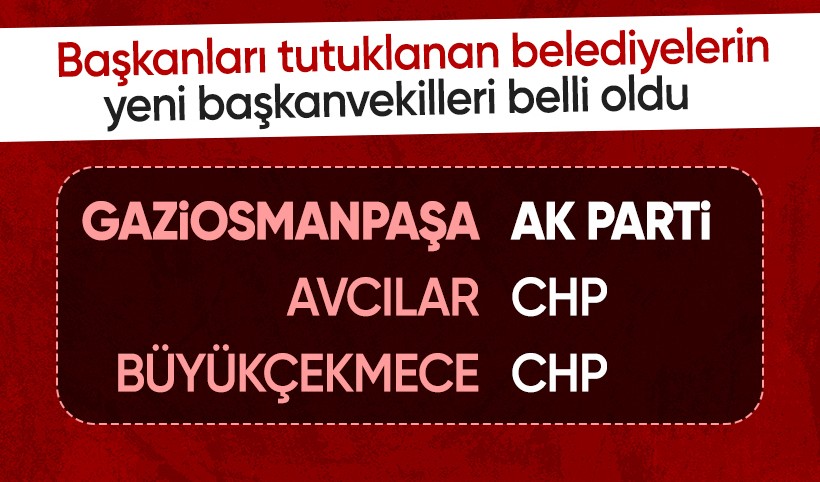 Gaziosmanpaşa, Büyükçekmece ve Avcılar belediyelerinde başkan vekilleri belli oldu! Bir belediye AK Parti'ye geçti