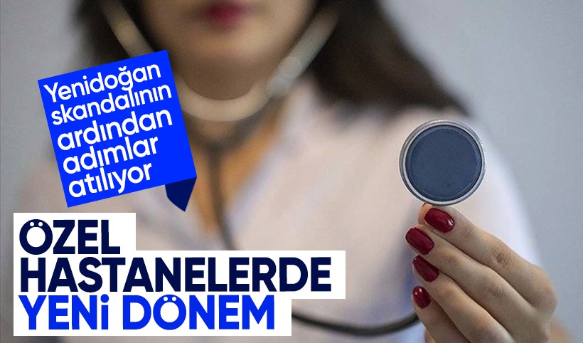 Özel hastanelere sıkı denetim geliyor: Yenidoğan servislerinde yeni dönem