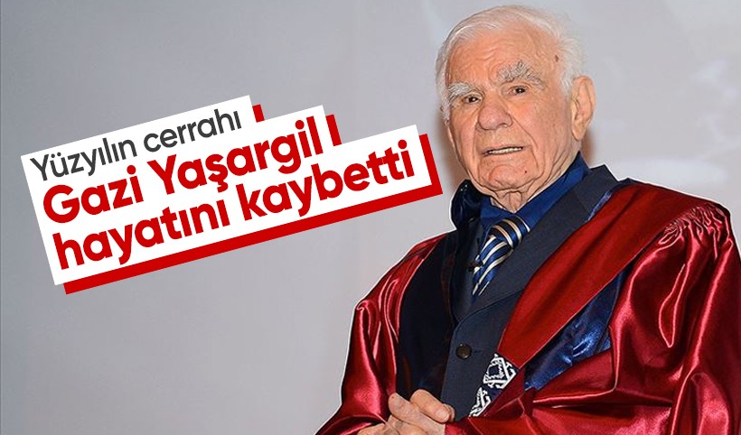 Yüzyılın en iyi beyin cerrahı Prof. Dr. Gazi Yaşargil hayatını kaybetti