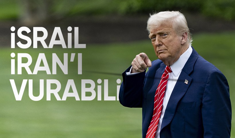 ABD Başkanı Donald Trump: İsrail İran'ı vurabilir