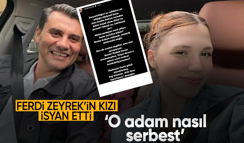 Ferdi Zeyrek'in kızı Nehir Zeyrek serbest kalanlara isyan etti: Yalçın denen o adamı nasıl serbest bırakabiliryorsunuz?