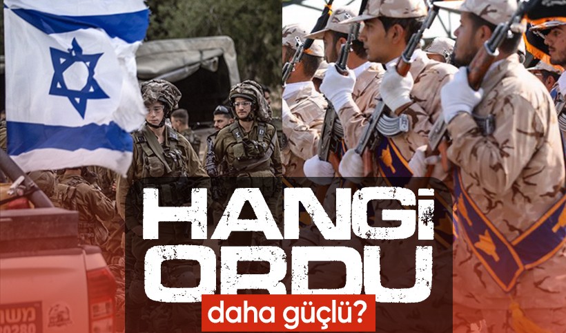 İran ordusu mu? İsrail ordusu mu daha güçlü?