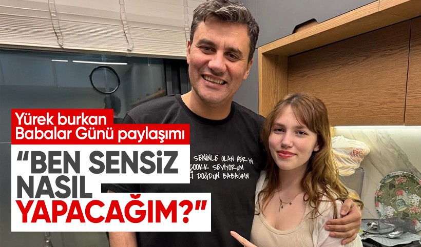 Ferdi Zeyrek'in kızından Babalar Günü’nde yürek burkan veda: Ben sensiz nasıl yapacağım?