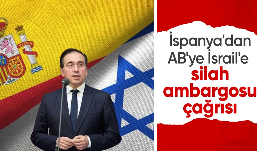 İspanya'dan AB'ye İsrail'e silah ambargosu çağrısı