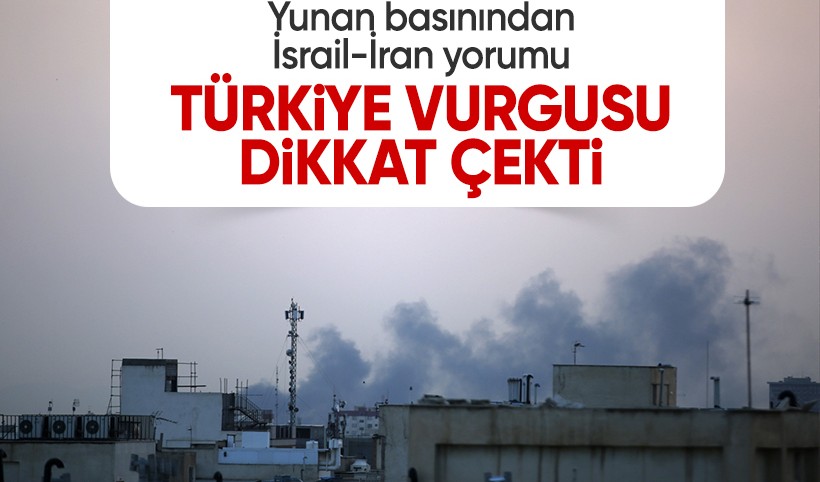 Yunan basını: İran'ın zayıflaması Türkiye’yi güçlendirir, bu da Atina’yı endişelendiriyor