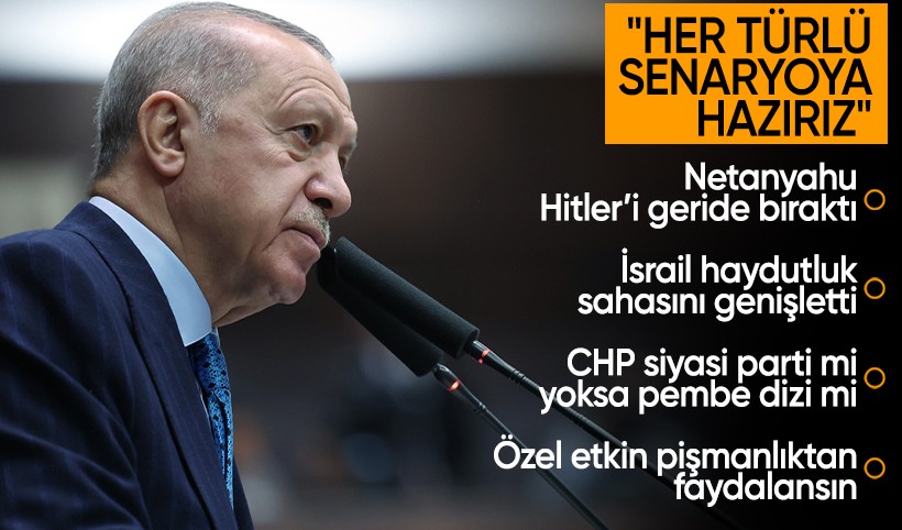 Cumhurbaşkanı Erdoğan: Her türlü senaryoya karşı hazırlıklarımızı yaptık