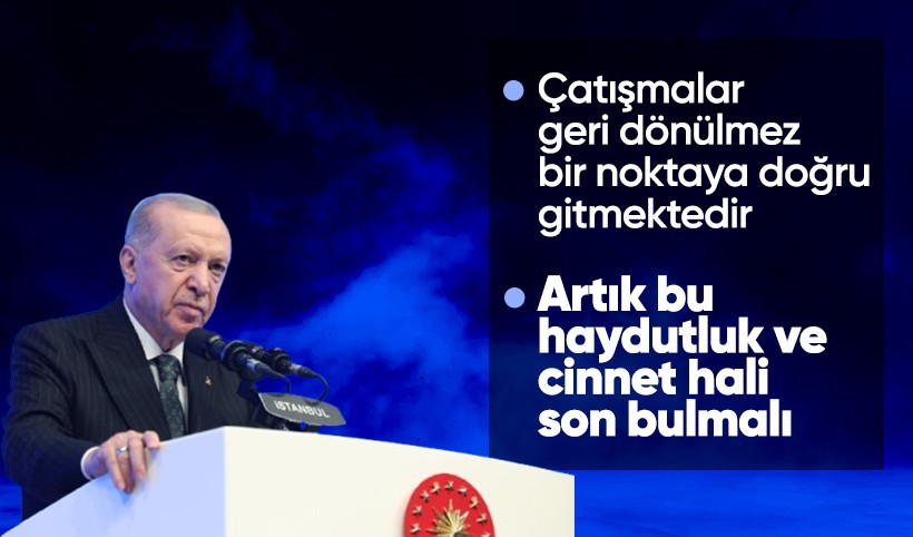 Cumhurbaşkanı Erdoğan: Çatışmalar süratle geri dönülmez noktaya doğru gitmektedir