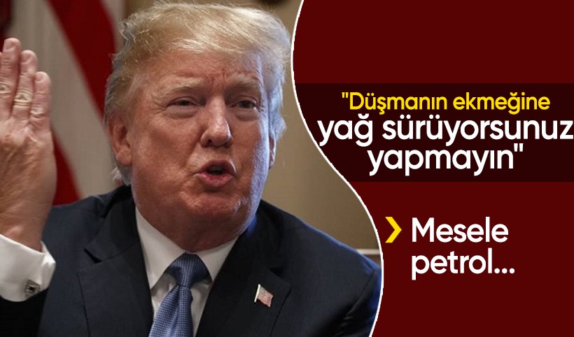 Trump'tan petrol mesajı: Fiyatları düşük tutun