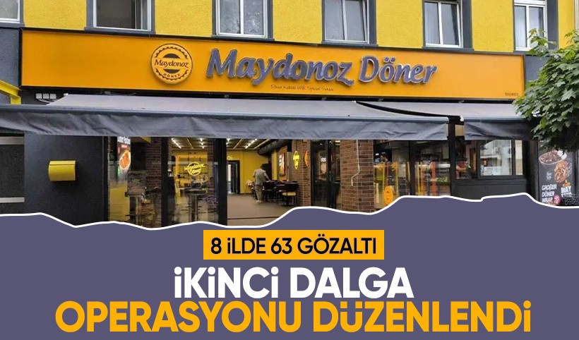 Maydonoz Döner’e yeni FETÖ operasyonu: 8 ilde 63 gözaltı