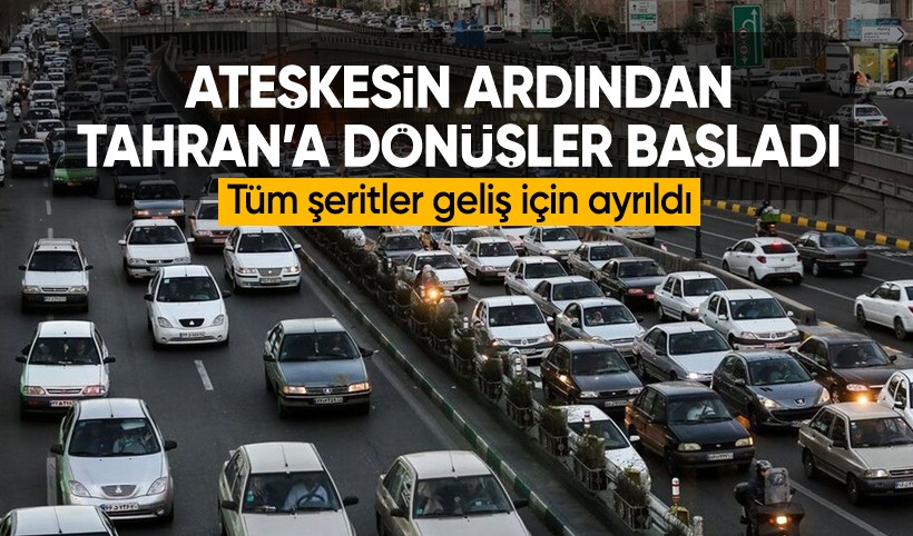 İsrail-İran savaşı ateşkesle sonuçlandı: Tahran'a dönüşler başladı