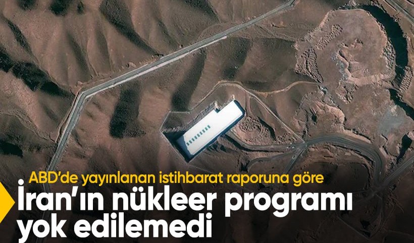 İstihbarat raporuna göre ABD, İran'ın nükleer programını yok edemedi