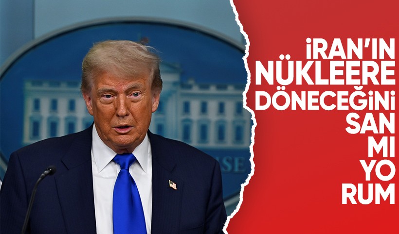 ABD Başkanı Trump: İran'ın nükleere döneceğini sanmıyorum