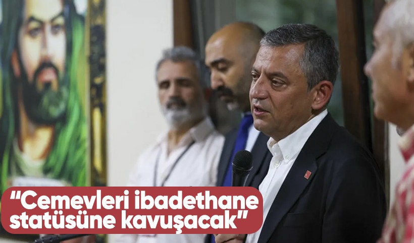 Özgür Özel: Cemevleri ibadethane statüsüne kavuşacak