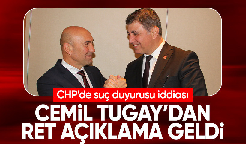 CHP'de suç duyurusu iddiası: Cemil Tugay'dan ret açıklama geldi!