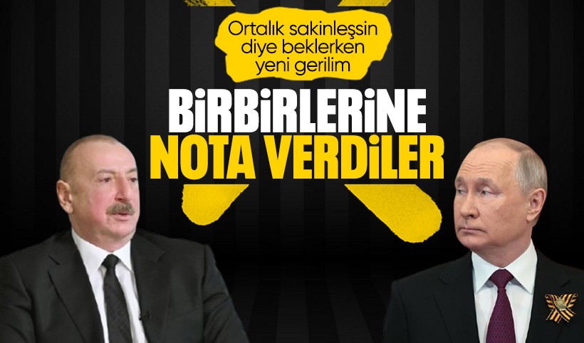 Azerbaycan ile Rusya arasındaki gerginlik! İki ülke birbirine nota verdi
