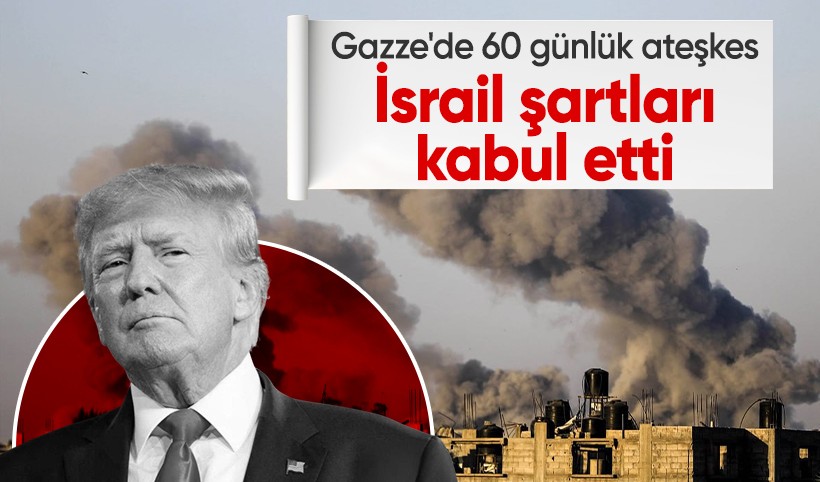 Trump: İsrail Gazze'de ateşkesi kabul etti