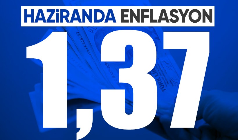 Haziran ayı enflasyonu yüzde 1,37 oldu